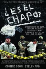 Watch Es El Chapo? Online Putlocker