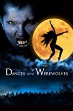 Watch Dances with Werewolves Putlocker