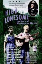 Watch High Lonesome The Story of Bluegrass Music Online Putlocker