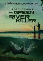 Watch Sins of the Father: The Green River Killer (TV Special 2022) Online Putlocker