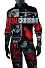 Watch Fatal Crossing Putlocker