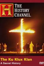 Watch History Channel The Ku Klux Klan - A Secret History Putlocker