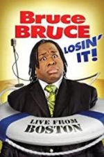 Watch Bruce Bruce: Losin\' It Putlocker
