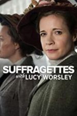 Watch Suffragettes with Lucy Worsley Putlocker