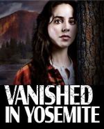 Watch Vanished in Yosemite Online Putlocker