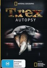 Watch T. Rex Autopsy Putlocker
