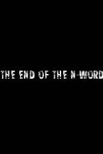Watch The End of the N-Word Putlocker