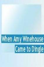 Watch Amy Winehouse Came to Dingle Putlocker