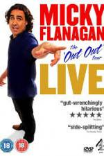 Watch Micky Flanagan Live - The Out Out Tour Putlocker