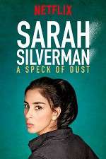 Watch Sarah Silverman: A Speck of Dust Putlocker