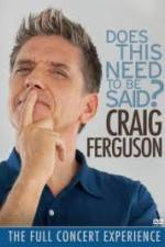 Watch Craig Ferguson Does This Need to Be Said Putlocker