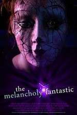 Watch The Melancholy Fantastic Online Putlocker