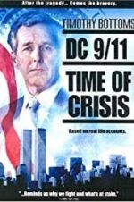 Watch DC 9/11: Time of Crisis Online Putlocker