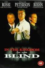 Watch In the Kingdom of the Blind, the Man with One Eye Is King Putlocker
