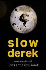 Watch Slow Derek Online Putlocker