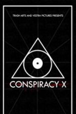 Watch Conspiracy X Putlocker