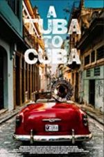 Watch A Tuba to Cuba Online Putlocker