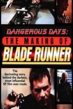 Watch Dangerous Days Making Blade Runner Putlocker