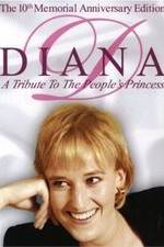 Watch Diana: A Tribute to the People's Princess Online Putlocker
