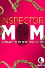Watch Inspector Mom: Kidnapped in Ten Easy Steps Online Putlocker