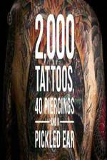 Watch 2000 Tattoos 40 Piercings and a Pickled Ear Online Putlocker