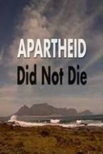 Watch Apartheid Did Not Die Putlocker