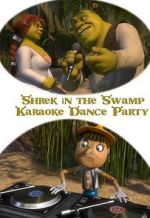 Watch Shrek in the Swamp Karaoke Dance Party Online Putlocker