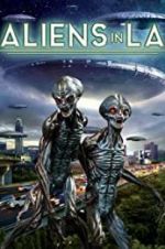 Watch Aliens in LA Putlocker