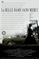 Watch La belle dame sans merci Online Putlocker