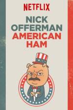 Watch Nick Offerman: American Ham Putlocker