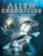 Watch Alien Chronicles: USOs and Under Water Alien Bases Online Putlocker