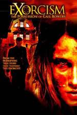 Watch Exorcism The Possession of Gail Bowers Putlocker