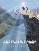 Watch Adrenaline Rush: The Science of Risk Putlocker