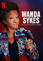 Watch Wanda Sykes: I\'m an Entertainer Putlocker