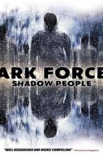Watch Dark Forces: Shadow People Online Putlocker