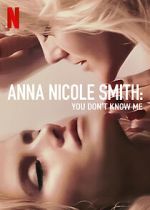 Watch Anna Nicole Smith: You Don\'t Know Me Online Putlocker