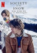 Watch Society of the Snow: Who Were We on the Mountain? (TV Special 2024) Putlocker