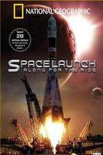 Watch National Geographic Special Space Launch - Along For the Ride Putlocker