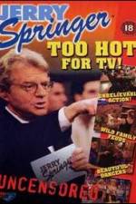 Watch Jerry Springer Too Hot for TV Putlocker