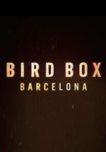 Watch Bird Box: Barcelona Online Putlocker