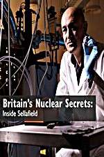 Watch Britains Nuclear Secrets Inside Sellafield Online Putlocker