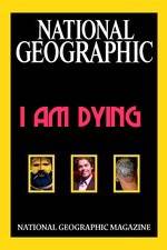Watch National Geographic I Am Dying Online Putlocker