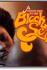 Watch A Good Day To Be Black And Sexy Online Putlocker
