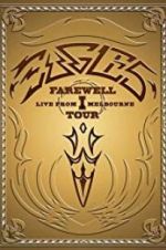 Watch Eagles: The Farewell 1 Tour - Live from Melbourne Online Putlocker
