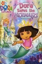 Watch Dora the Explorer: Dora Saves the Mermaids Online Putlocker