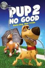 Watch Pup 2 No Good Putlocker