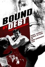 Watch Bound by Debt Online Putlocker