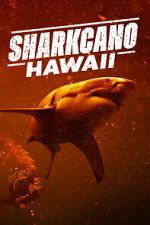 Watch Sharkcano: Hawaii Online Putlocker