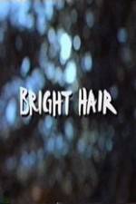 Watch Bright Hair Putlocker