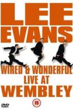 Watch Lee Evans: Wired and Wonderful - Live at Wembley Online Putlocker